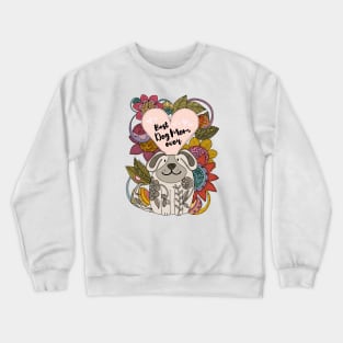 Best Dog Mom Ever Crewneck Sweatshirt